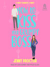 Cover image for How to Kiss Your Grumpy Boss